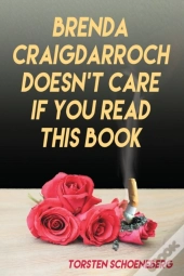Brenda Craigdarroch Doesn'T Care If You