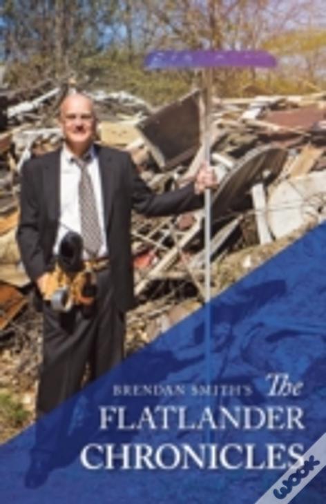 Brendan Smith'S The Flatlander Chronicles