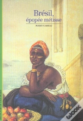 Brésil, Épopée Métisse