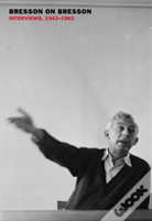 Bresson On Bresson