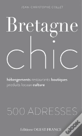 Bretagne Chic, 600 Adresses