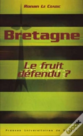 Bretagne, Le Fruit Défendu ?