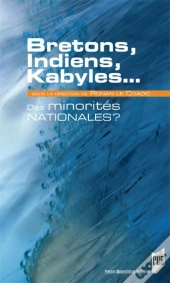 Bretons, Indiens, Kabyles... ; Des Minorités Nationales ?
