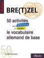 Bre(T)Zel 50 Activites Pour Apprendre Et Revoir Le Vocabulaire Allemand De Base - Preview