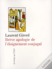 Brève Apologie De L'Éloignement Conjugal