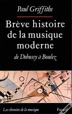 Capa do artigo Brève Histoire De La Musique Moderne : De Debussy À Boulez