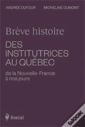 Brève Histoire Des Institutrices Au Québec : De La Nouvelle-France À Nos Jours