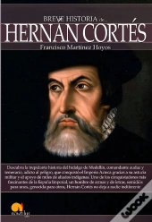 Breve Historia De Hernán Cortés