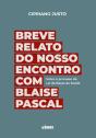 Breve Relato do Nosso Encontro com Blaise Pascal - Preview