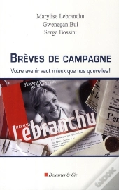 Brèves De Campagne ; Votre Avenir Vaut Mieux Que Nos Querelles !