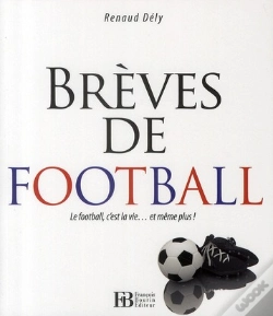 Capa do artigo Brèves De Football ; Le Football C'Est La Vie... Et Même Plus !