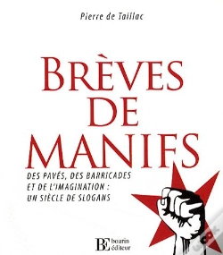 Capa do artigo Brèves De Manifs ; Des Pavés, Des Barricades Et De L'Imagination : Un Siècle De Slogans