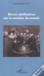 Breves Meditations Sur La Creation Du Monde