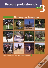 Brevets Professionnels T.3 ; Techniques Équestres