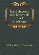 Brevi Risposte Alle Lettere Di Sir W.E. Gladstone