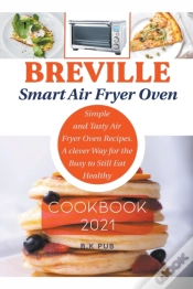 Capa do artigo Breville Smart Air Fryer Oven Cookbook 2021