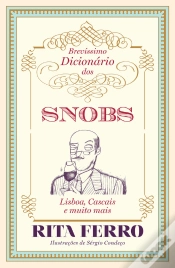 Capa do artigo Brevíssimo Dicionário Dos Snobs  Lisboa, Cascais E Muito Mais