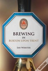 Brewing In Burton-Upon-Trent