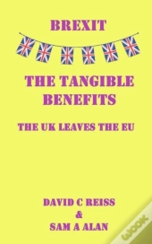 Brexit - The Tangible Benefits