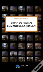 Brian De Palma, El Mago De La Imagen