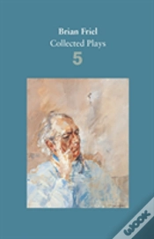 Capa do artigo Brian Friel: Collected Plays Â€“ Volume 5