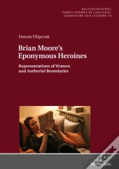 Brian Mooreâ€™S Eponymous Heroines