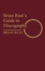 Brian Rust'S Guide To Discography - Preview