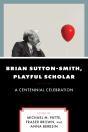 Brian Sutton-Smith, Playful Scholar - Preview