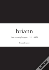 Briann: Some Restored Photographs 1959 -