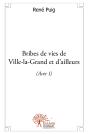 Bribes De Vies De Ville-La-Grand Et D'Ailleurs - Tome 1 - Preview