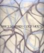 Brice Marden. Cold Mountain - Preview