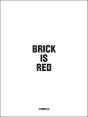 Brick is Red - Preview