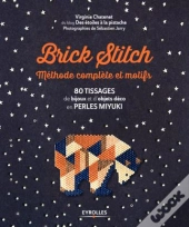 Brick Stitch : Methode Complete Et Motifs