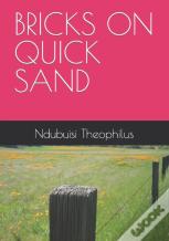 Bricks On Quick Sand