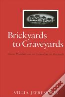 Brickyards To Graveyards