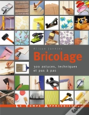Capa do artigo Bricolage ; 300 Astuces, Techniques Et Pas À Pas