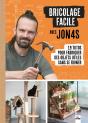 Bricolage Facile Avec Jon4s : 19 Tutos Pour Fabriquer Des Objets Utiles Sans Se Ruiner - Preview