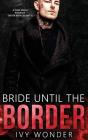 Bride Until The Border - Preview