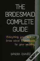 Bridesmaid Complete Guide