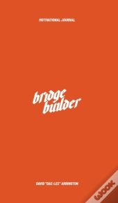 Bridge Builder Motivational Journal