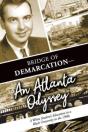 Bridge Of Demarcation--An Atlanta Odyssey - Preview
