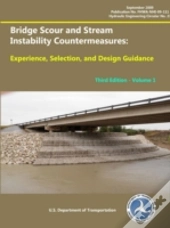 Bridge Scour And Stream Instability Countermeasures: Experience, Selection, And Design Guidance - Third Edition (Volume 1)