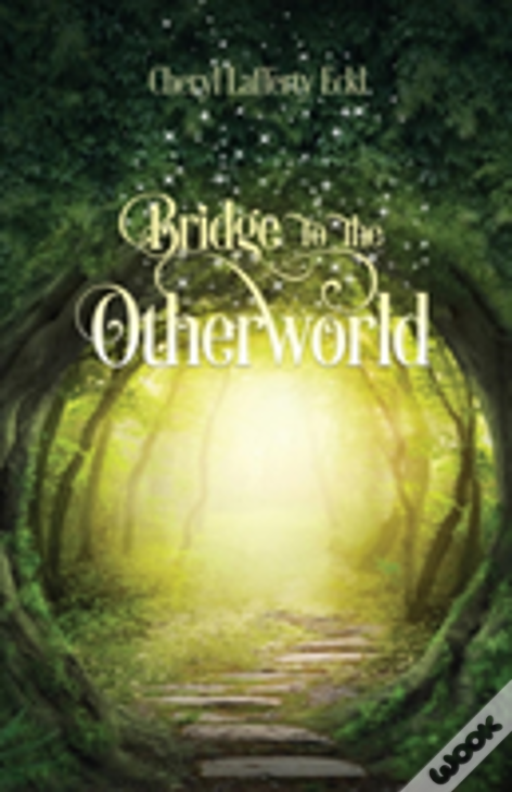 Bridge To The Otherworld