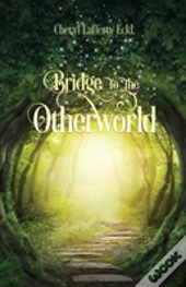 Bridge To The Otherworld