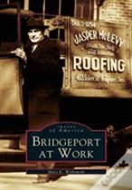Bridgeport At Work
