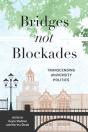 Bridges Not Blockades - Preview