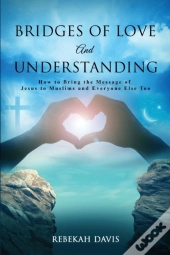 Bridges Of Love And Understanding