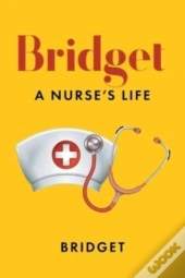 Bridget: A Nurse'S Life
