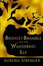 Bridget Bramble And The Wandering Elf - Preview