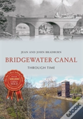 Bridgewater Canal Through Time